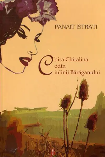 Chira Chiralina. Codin. Ciulinii Baraganului