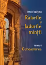 Raiurile si Iadurile mintii. Volumul 1: Cunoasterea