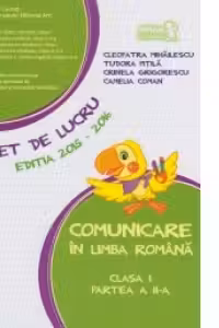 Comunicare in limba romana. Caiet de lucru - Clasa I, partea a II-a Editia 2015-2016