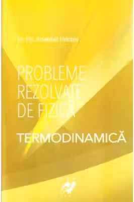 Probleme rezolvate de fizica - Termodinamica