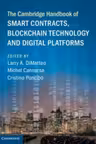 The Cambridge Handbook of Smart Contracts, Blockchain Technology and Digital Platforms - Larry A. DiMatteo, Michel Cannarsa, Cristina Poncibo