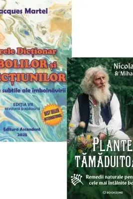 Pachet 2 carti: Marele Dictionar al Bolilor si Afectiunilor si Plante tamaduitoare - Jacques Martel, Nicolae Onu