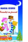 Magia iernii. Trenulet cu poezii - Elena Ene