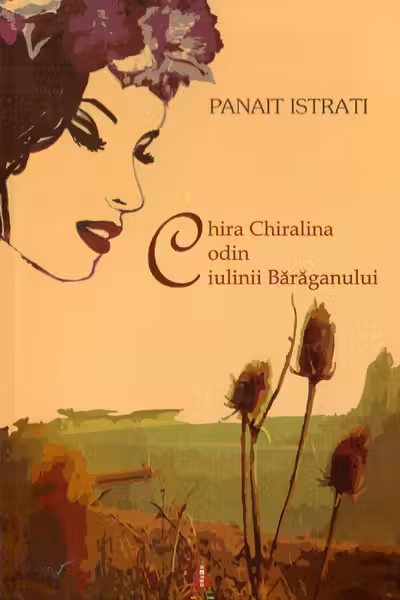 Chira Chiralina. Codin. Ciulinii Baraganului