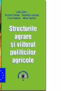 Structurile agrare si viitorul politicilor agricole