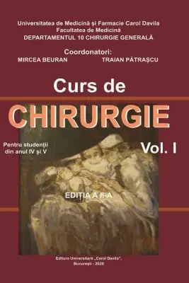 Curs de Chirurgie pentru studentii din anul 4 si 5, volumul 1. Editia a 2-a