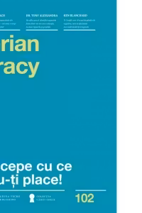 Incepe cu ce nu-ti place