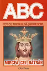 ABC Tot ce trebuie să știi despre Mircea cel Bătrân