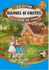 Sa citim HANSEL SI GRETEL cu litere de tipar, 3-5 ani