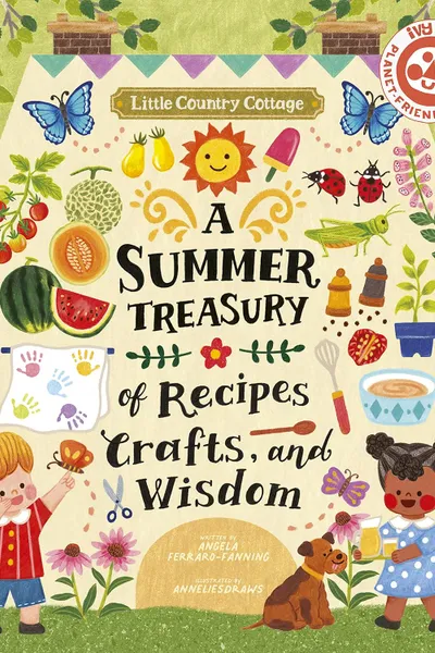 A Summer Treasury of Recipes, Crafts and Wisdom