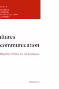 Cultures et communication. Regards croises sur les pratiques
