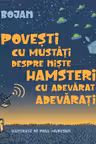 9 povesti cu mustati despre niste hamsteri cu adevarat adevarati