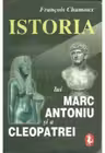 Istoria lui Marc Antoniu si a Cleopatrei