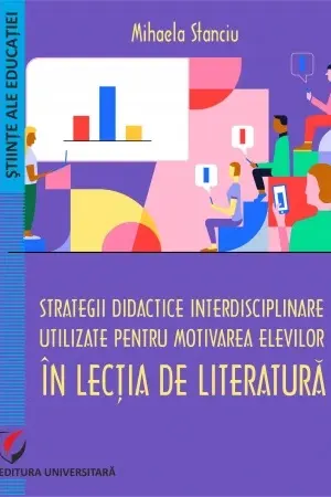 Strategii didactice interdisciplinare utilizate pentru motivarea elevilor in lectia de literatura