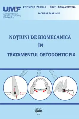 Notiuni de biomecanica in tratamentul ortodontic fix