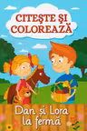 Citeste si coloreaza Dan si Lora la ferma