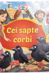 Citesc cu drag. Cei sapte corbi