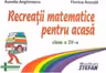 Recreatii matematice pentru acasa clasa a 4-a