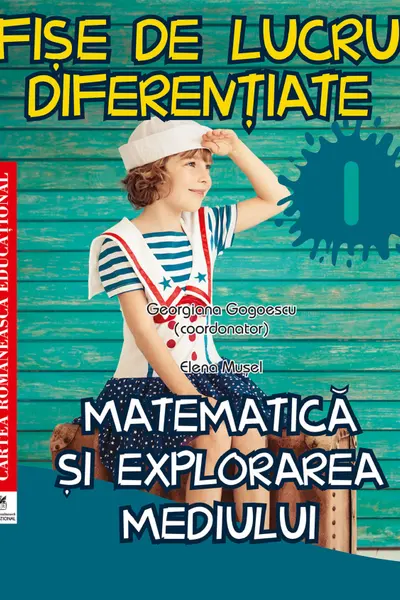 Matematică și explorarea mediului - Clasa 1 - Fișe de lucru diferențiate