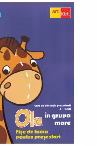 OLA in grupa mare. Fise de lucru pentru prescolari. Semestrul 2. Volumul 3. Grupa Mare (Curs de educatie prescolara 5-6 ani)