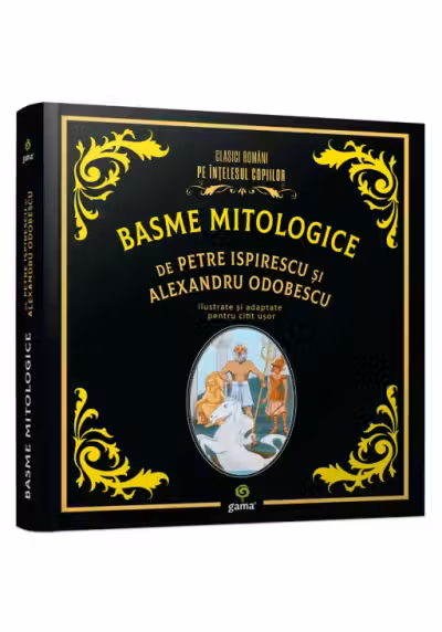 Basme mitologice de Petre Ispirescu si Alexandru Odobescu