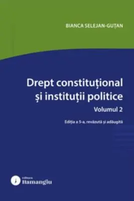 Drept constitutional si institutii politice. Vol. 2. Editia a 5-a