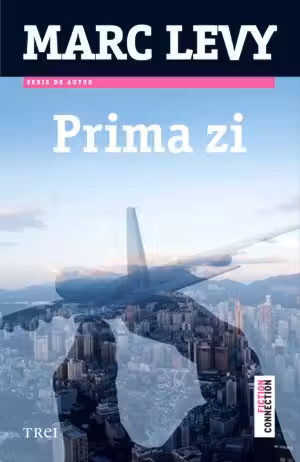 Prima zi - Marc Levy. Traducere de Marie-Jeanne Vasiloiu