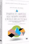 Particularitati ale raspunderii civile delictuale in materia dreptului european al concurentei. Studiu de teorie si jurisprudenta