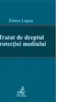 Tratat de dreptul protectiei mediului