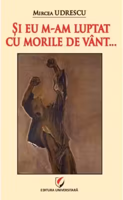 Si eu m-am luptat cu morile de vant...