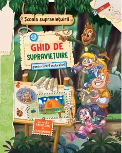 Scoala supravietuirii. Ghid de supravietuire pentru tinerii supravietuitori