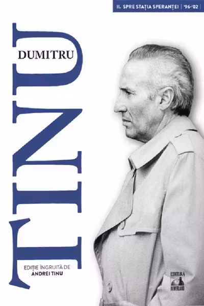 Dumitru Tinu si adevarul Vol. 2 : Spre statia sperantei 1996-2002