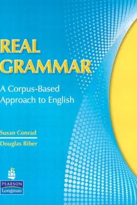 Real Grammar. A Corpus-Based Approach to English