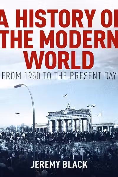 A History of the Modern World: From 1950 to the Present Day