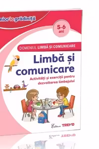 Domeniul Limba si comunicare - Limba si comunicare 5-6 ani. Activitati si exercitii pentru dezvoltarea limbajului