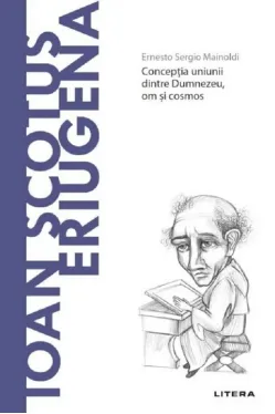 Descopera filosofia. IOAN SCOTUS ERIUGENA