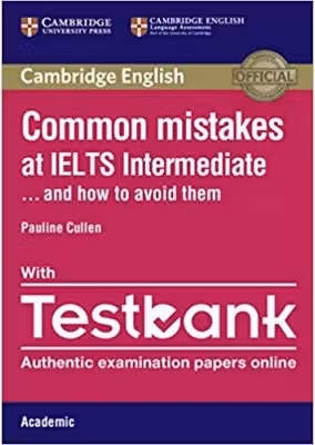 Common Mistakes at IELTS and How to Avoid Them - Intermediate Paperback with IELTS Academic Testbank