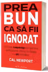 Prea bun ca sa fii ignorat