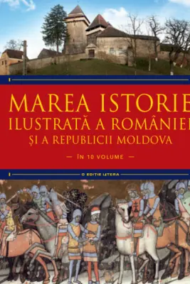 Marea istorie ilustrata a Romaniei si a Republicii Moldova. Volumul 2 - Ioan-Aurel Pop, Ioan Bolovan