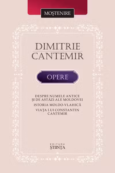 Opere. Despre numele antice si de astazi ale Moldovei