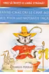 Le maitre-chat ou le chat botte / Jupanul pisoi sau motanul incaltat