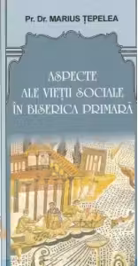Aspecte ale vietii sociale in biserica primara