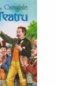 Teatru - I. L Caragiale