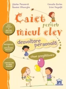 Caiet pentru micul elev - Dezvoltare personala. Clasa pregatitoare
