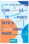 Cum sa te porti intr-o familie mare