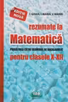 Rezumate la Matematica. Pregatirea catre examenul de BAC. Clasele 10-12