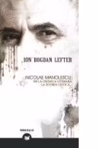 NICOLAE MANOLESCU: DE LA CRONICA LITERARA LA ISTORIA CRITICA…