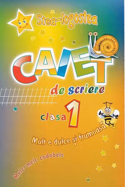 Stea Logostea Caiet de scriere. Clasa I. Mult e dulce si frumoasa