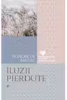 CFRD. Iluzii pierdute. Honore de Balzac. Vol.1