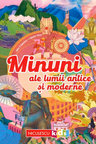 Minuni ale lumii antice si moderne - Mia Cassany, Maria Titos